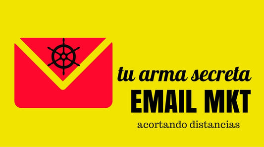 Email Marketing - Tu arma secreta ¿Por qué?